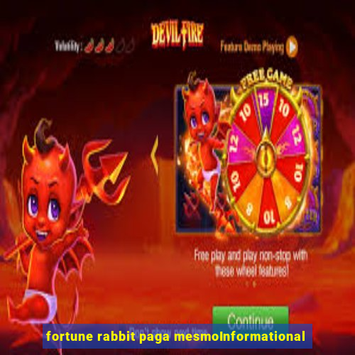 fortune rabbit paga mesmoInformational